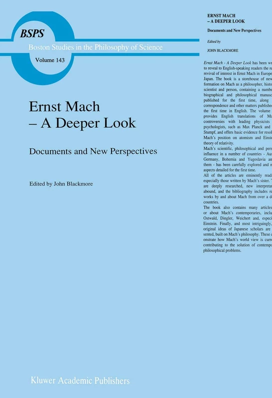 Ernst Mach ― A Deeper Look: Documents and New Perspectives: 143 (Boston Studies in the Philosophy and History of Science, 143)