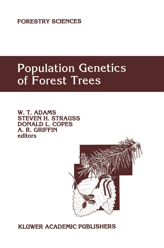 Population Genetics of Forest Trees: Proceedings of the International Symposium on Population Genetics of Forest Trees Corvallis, Oregon, U.S.A., July 31-August 2,1990: 42 (Forestry Sciences, 42)