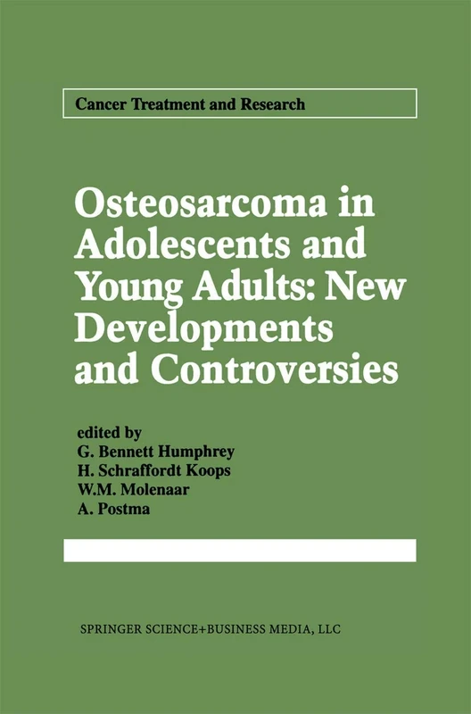 Osteosarcoma in Adolescents and Young Adults: New Developments and Controversies: 62 (Cancer Treatment and Research, 62)