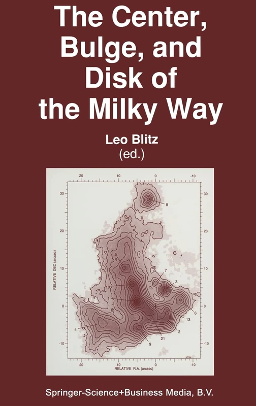 Center, Bulge and Disk of the Milky Way: v. 180 (Astrophysics and Space Science Library)