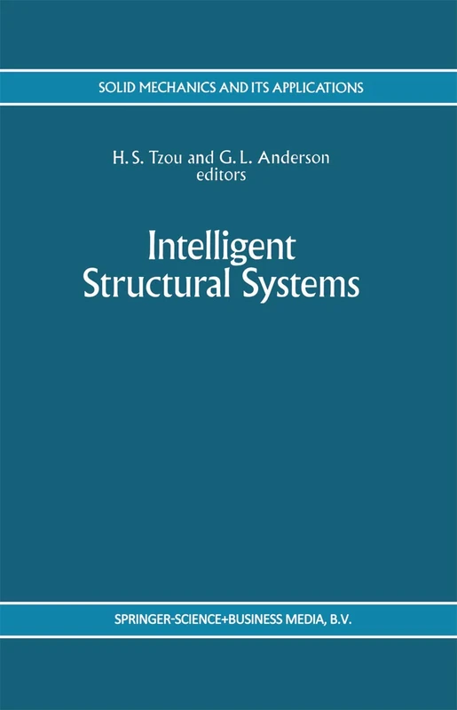 Intelligent Structural Systems: 13 (Solid Mechanics and Its Applications, 13)