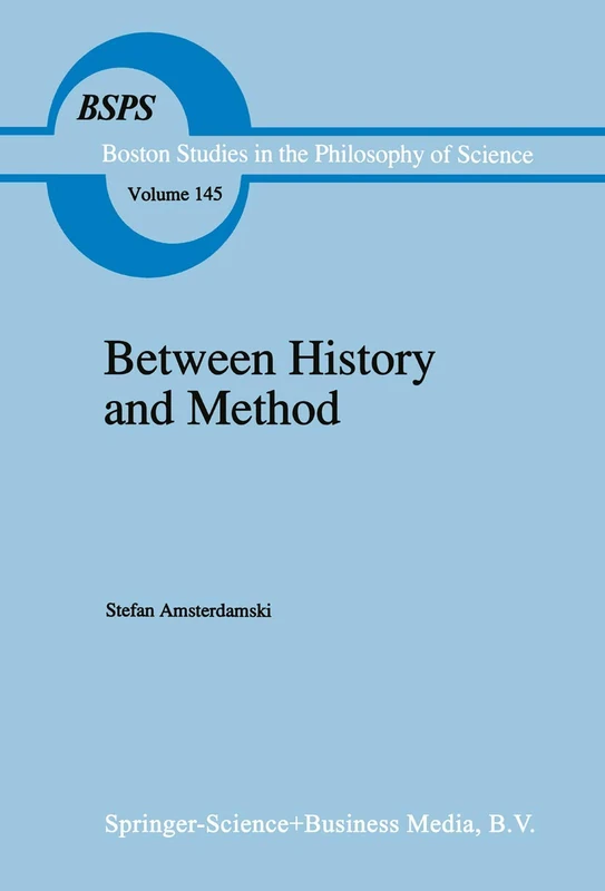 Between History and Method: Disputes about the Rationality of Science: 145 (Boston Studies in the Philosophy and History of Science, 145)