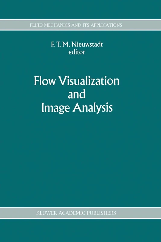 Flow Visualization and Image Analysis: 14 (Fluid Mechanics and Its Applications, 14)