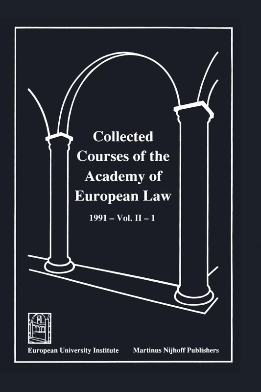 Collected Courses of the Academy of European Law/1991 Europ Commu (Volume II, Book 1): 2 (Collected Courses of European Law)