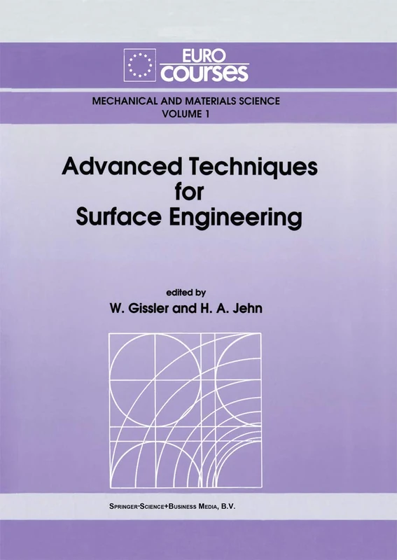 Advanced Techniques for Surface Engineering: 1 (Eurocourses: Mechanical and Materials Science, 1)