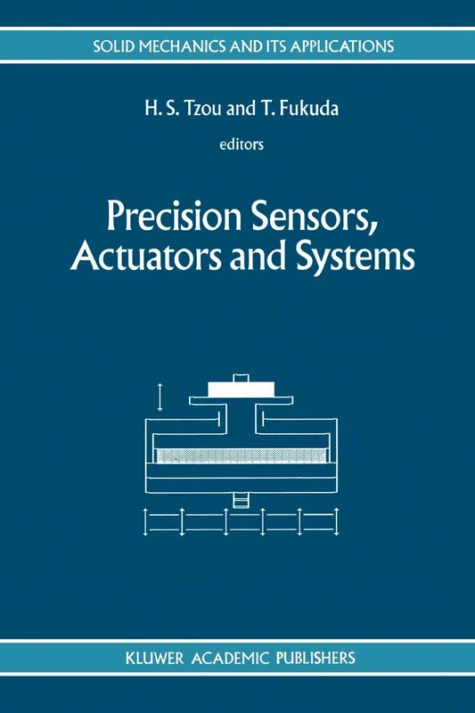 Precision Sensors, Actuators and Systems: 17 (Solid Mechanics and Its Applications, 17)