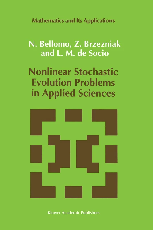 Nonlinear Stochastic Evolution Problems in Applied Sciences: 82 (Mathematics and Its Applications, 82)