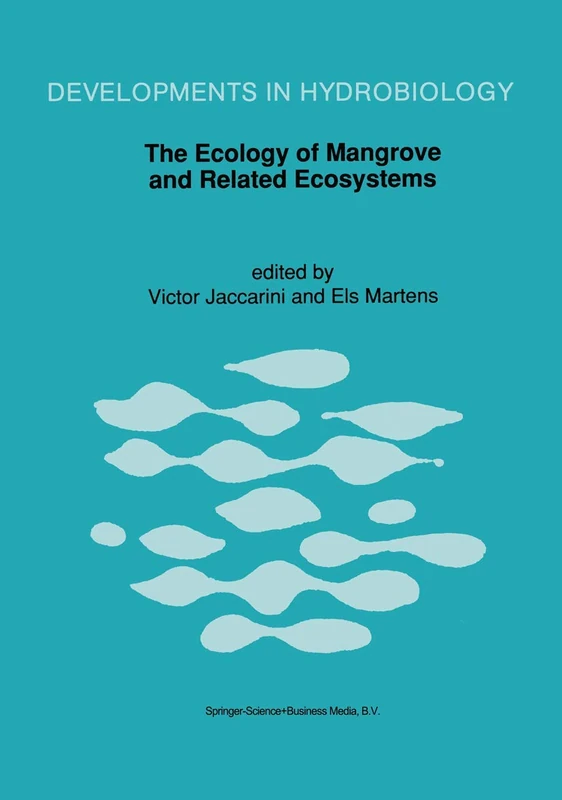 The Ecology of Mangrove and Related Ecosystems: Proceedings of the International Symposium held at Mombasa, Kenya, 24–30 September 1990: 80 (Developments in Hydrobiology, 80)