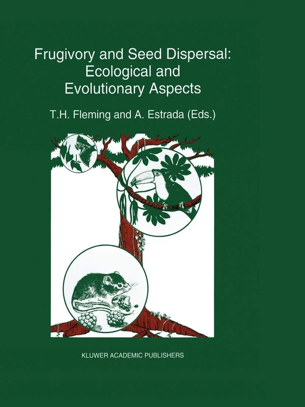 Frugivory and seed dispersal: ecological and evolutionary aspects: 15 (Advances in Vegetation Science, 15)