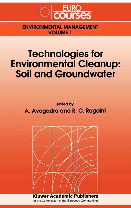 Technologies for Environmental Cleanup: Soil and Groundwater: 1 (Eurocourses: Environmental Management, 1)