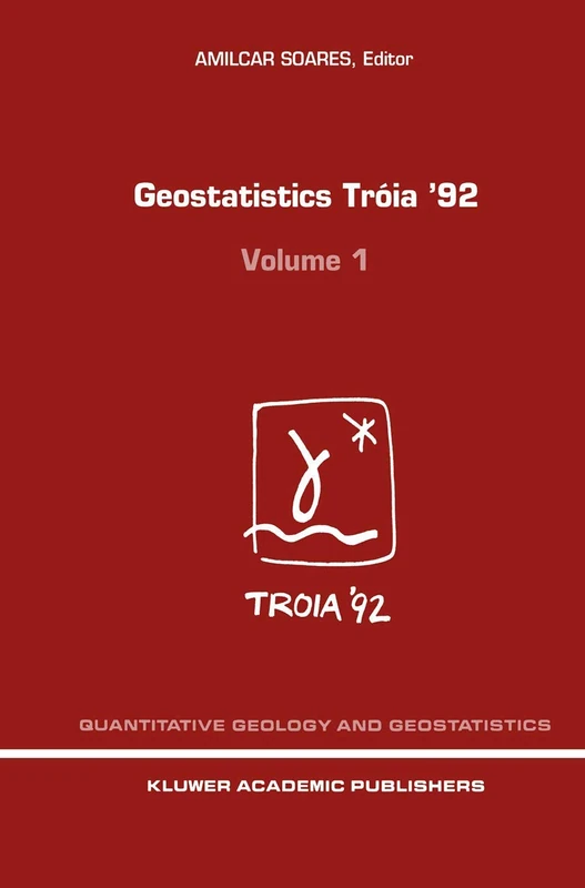 Geostatistics Tróia '92: Volume 1 & 2: 5 (Quantitative Geology and Geostatistics, 5)