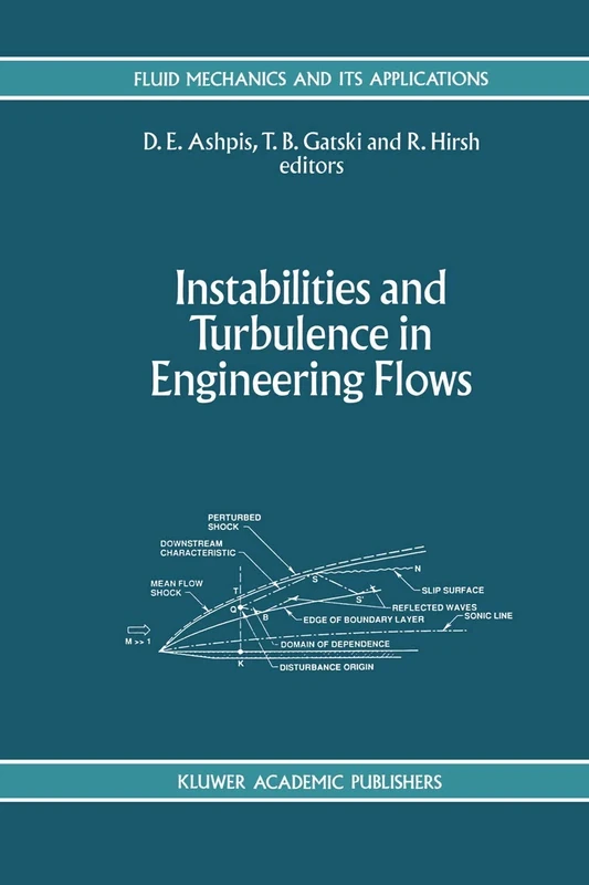 Instabilities and Turbulence in Engineering Flows: 16 (Fluid Mechanics and Its Applications, 16)