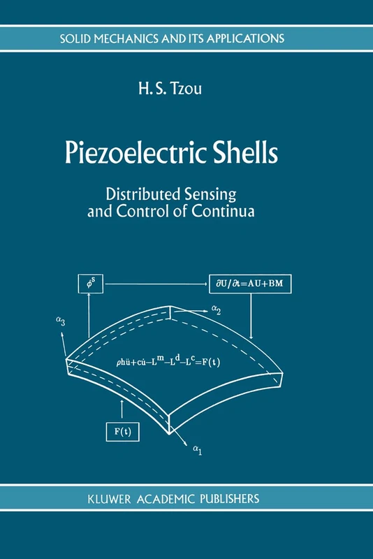 Piezoelectric Shells: Distributed Sensing and Control of Continua: v. 19 (Solid Mechanics and its Applications)