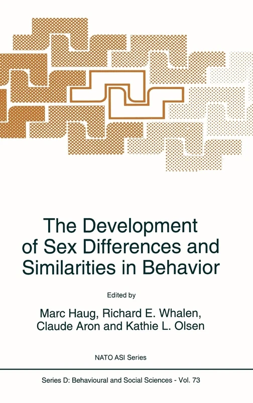 The Development of Sex Differences and Similarities in Behavior: Proceedings of the NATO Advanced Research Workshop, Chateau de Bonas, Gers, France, July 14-18, 1992: v. 73 (NATO Science Series D:)