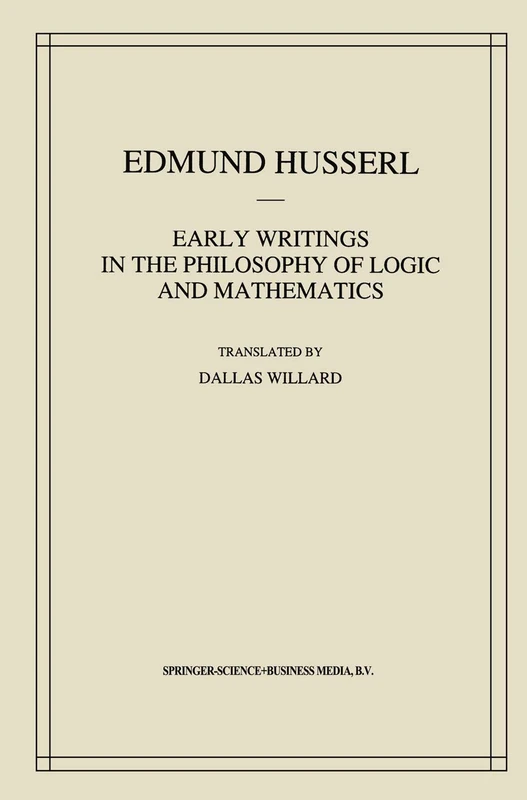 Early Writings in the Philosophy of Logic and Mathematics: 5 (Husserliana: Edmund Husserl – Collected Works, 5)