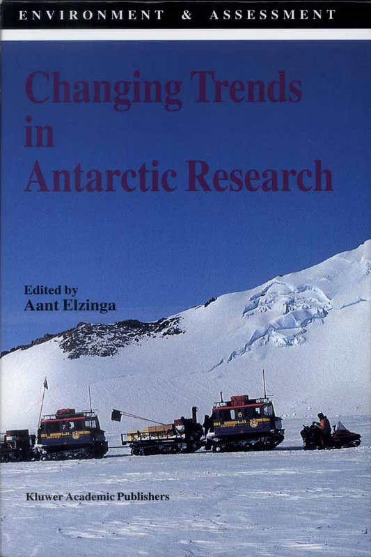 Changing Trends in Antarctic Research: 3 (Environment & Assessment, 3)