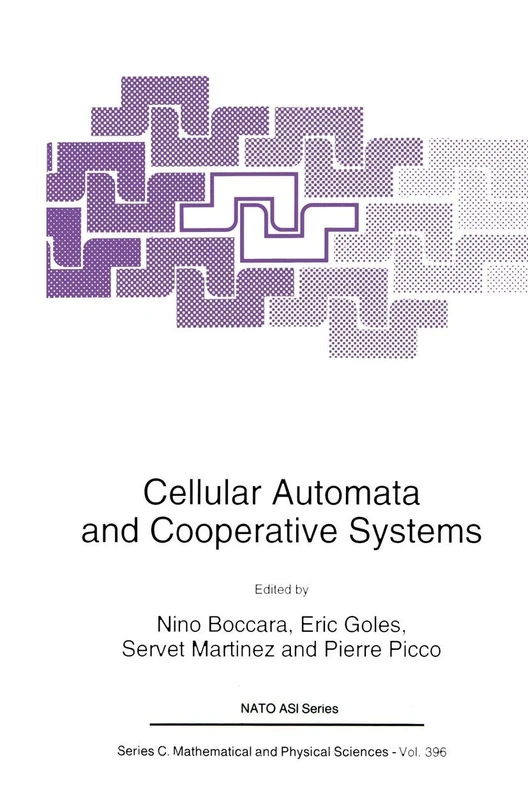 Cellular Automata and Cooperative Systems: 396 (Nato Science Series C:, 396)