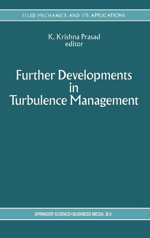 Further Developments in Turbulence Management: v. 19 (Fluid Mechanics and its Applications)