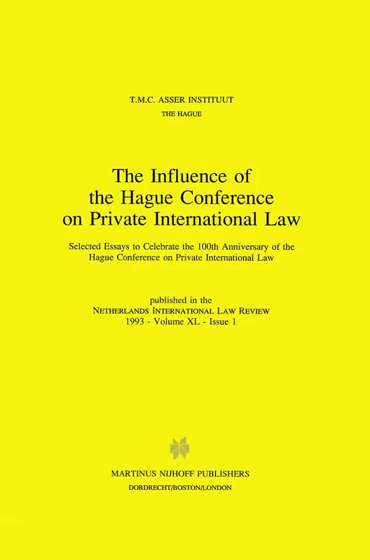 The Influence of the Hague Conference on Private International Law: Selected Essays to Celebrate the 100th Anniversary of the Hague Conference on Private International Law