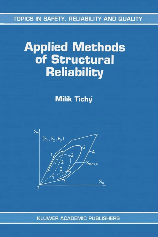 Applied Methods of Structural Reliability: 2 (Topics in Safety, Reliability and Quality, 2)