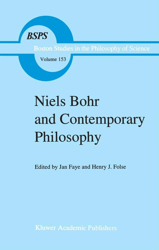 Niels Bohr and Contemporary Philosophy: 153 (Boston Studies in the Philosophy and History of Science, 153)