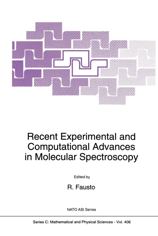 Recent Experimental and Computational Advances in Molecular Spectroscopy: 406 (Nato Science Series C:, 406)