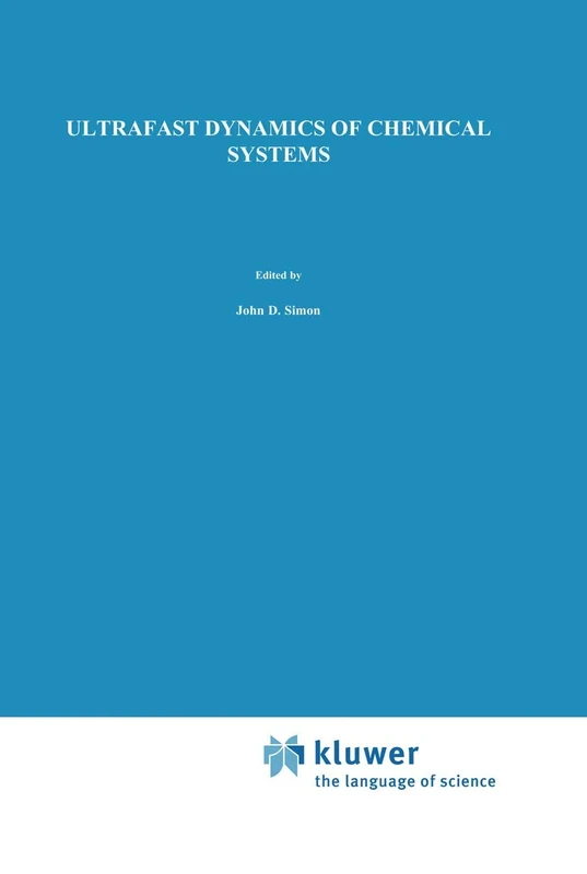 Ultrafast Dynamics of Chemical Systems: 7 (Understanding Chemical Reactivity, 7)