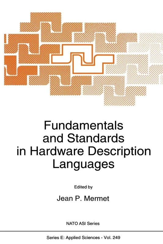 Fundamentals and Standards in Hardware Description Languages: 249 (NATO Science Series E:, 249)