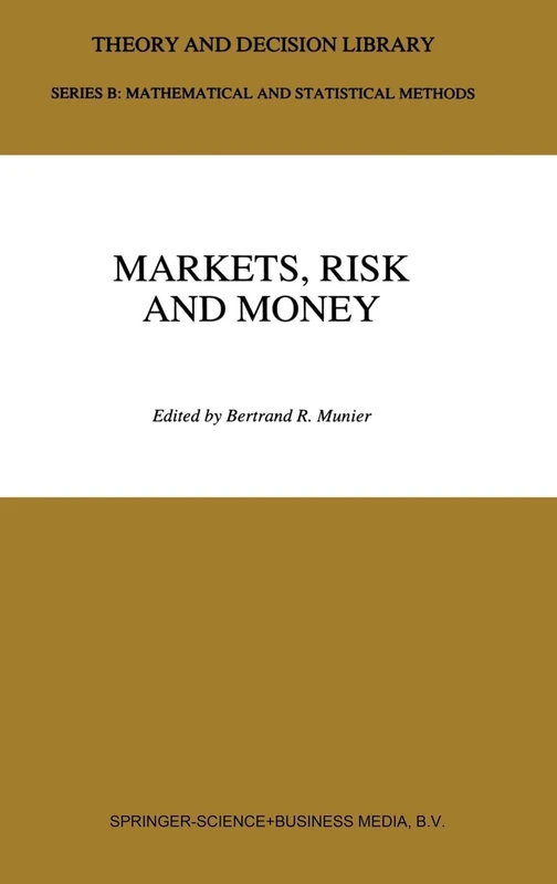 Markets, Risk and Money: Essays in Honor of Maurice Allais: v. 26 (Theory and Decision Library B)
