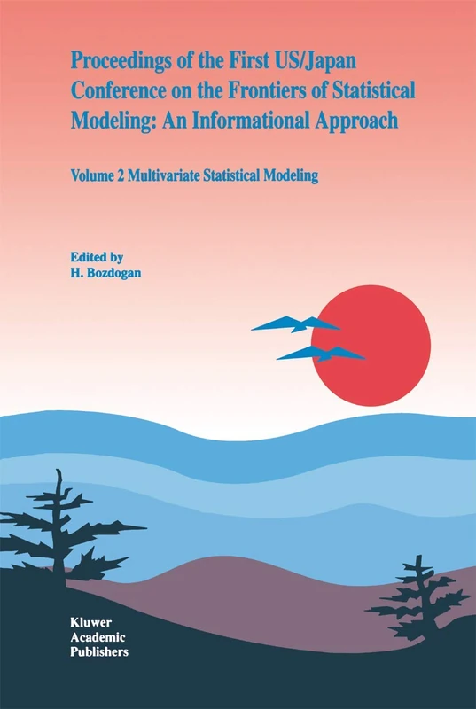 Proceedings of the First US/Japan Conference on the Frontiers of Statistical Modeling: An Informational Approach: Volume 2 Multivariate Statistical Modeling: 002