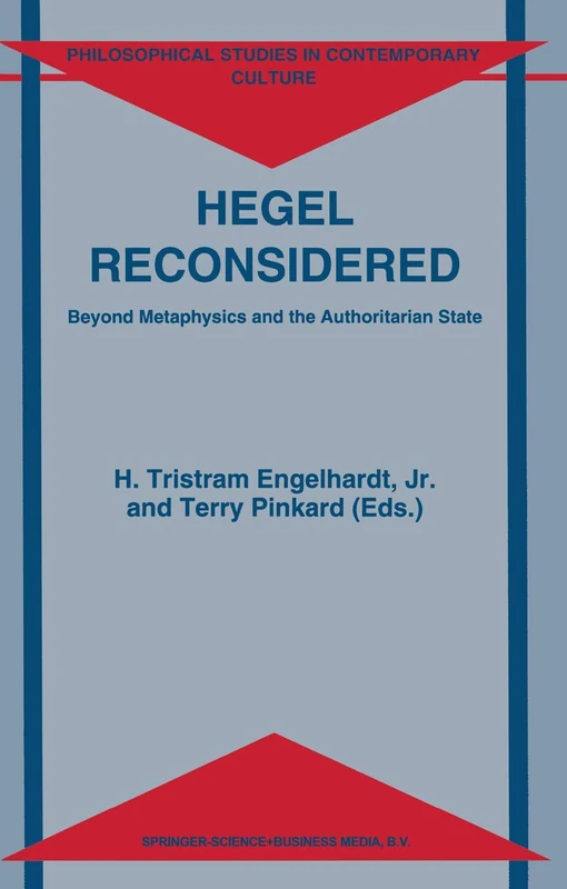Hegel Reconsidered: Beyond Metaphysics and the Authoritarian State: 2 (Philosophical Studies in Contemporary Culture, 2)