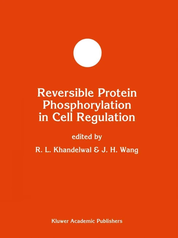 Reversible Protein Phosphorylation in Cell Regulation: 11 (Developments in Molecular and Cellular Biochemistry, 11)