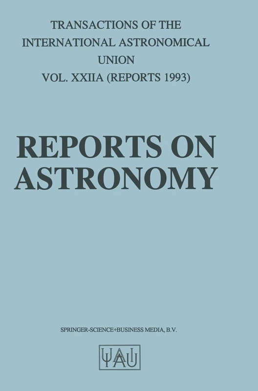 Transactions of the International Astronomical Union: Transactions of the International Astronomical Union Volume Xxiia: v. 22A