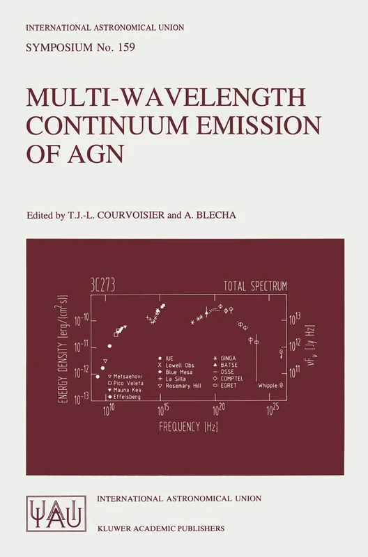 Multi-Wavelength Continuum Emission of AGN: Proceedings of the 159th Symposium of the International Astronomical Union, Held in Geneva, Switzerland, ... Astronomical Union Symposia, 159)