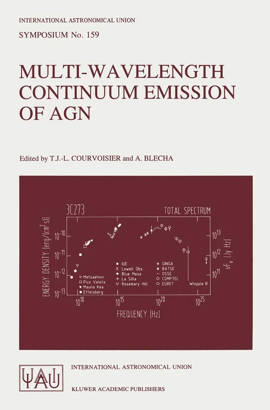 Multi-Wavelength Continuum Emission of AGN: Proceedings of the 159th Symposium of the International Astronomical Union, Held in Geneva, Switzerland, ... Astronomical Union Symposia, 159)