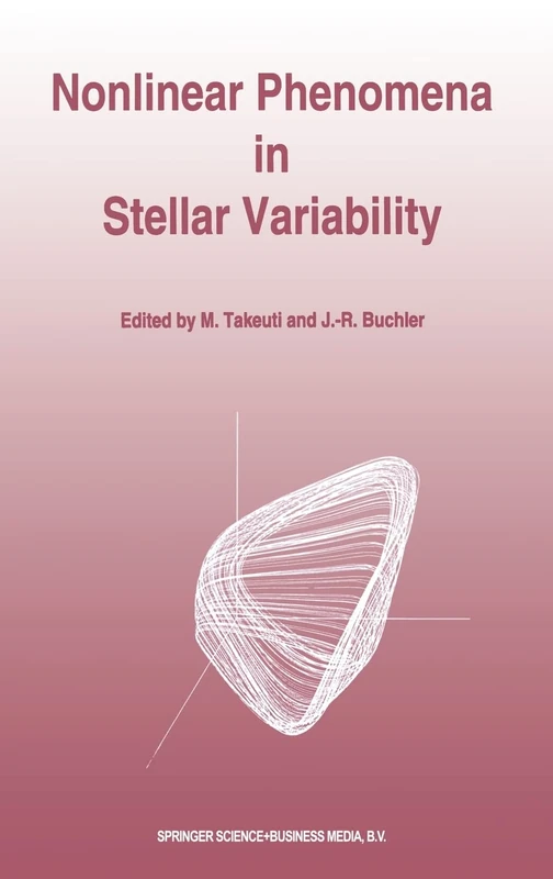 Nonlinear Phenomena in Stellar Variability: Proceedings of the 134th Colloquium of the International Astronomical Union Held in Mito, Japan, January 7-10, 1992