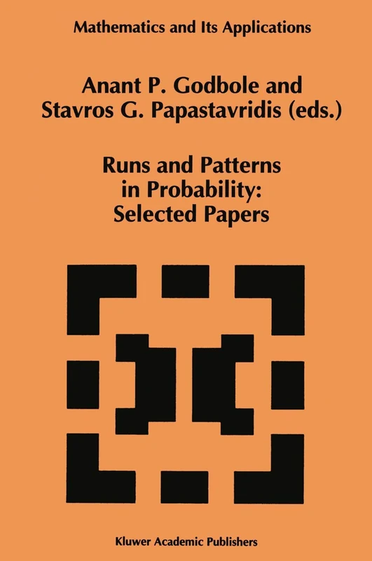 Runs and Patterns in Probability: Selected Papers: Selected Papers: 283 (Mathematics and Its Applications, 283)
