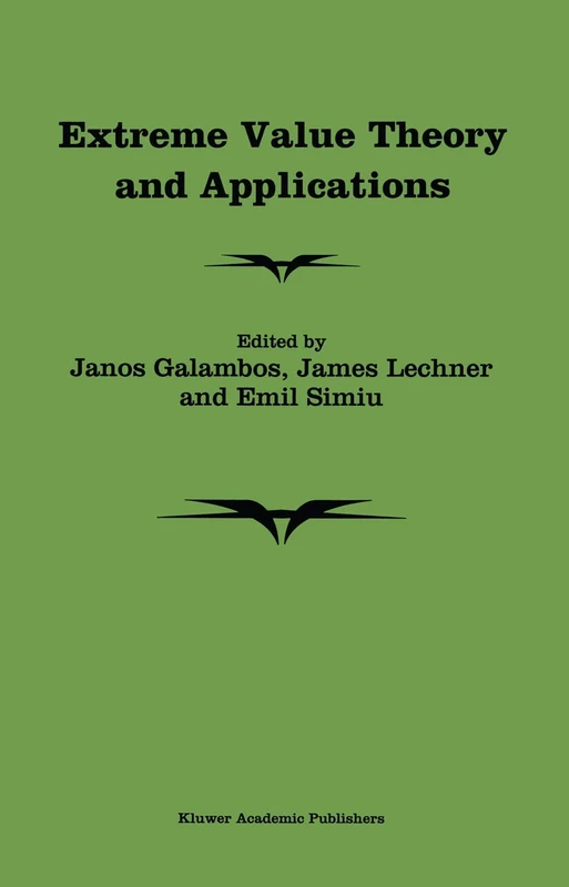 Extreme Value Theory and Applications: Proceedings of the Conference on Extreme Value Theory and Applications, Volume 1 Gaithersburg Maryland 1993: 866 (Mathematics and Its Applications)