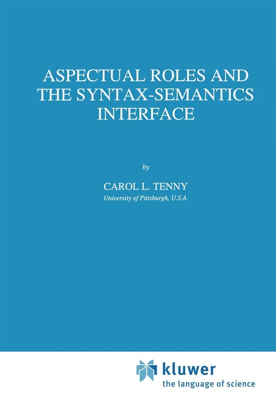Aspectual Roles and the Syntax-Semantics Interface: 52 (Studies in Linguistics and Philosophy, 52)