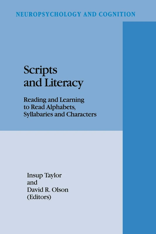 Scripts and Literacy: Reading and Learning to Read Alphabets, Syllabaries and Characters: v. 7 (Neuropsychology and Cognition)