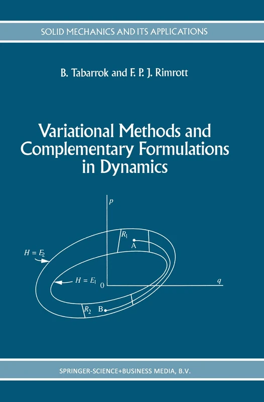 Variational Methods and Complementary Formulations in Dynamics: 31 (Solid Mechanics and Its Applications, 31)