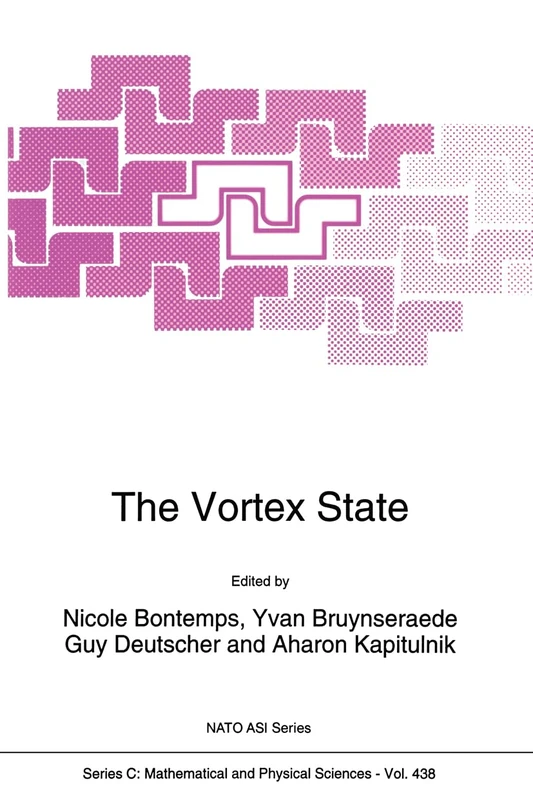 The Vortex State: Proceedings of the NATO Advanced Study Institute on Vortices in Superfluids, Cargese, Corsica, France, July 19-31, 1993: v. 438 ... Series: C: Mathematical & Physical Sciences)
