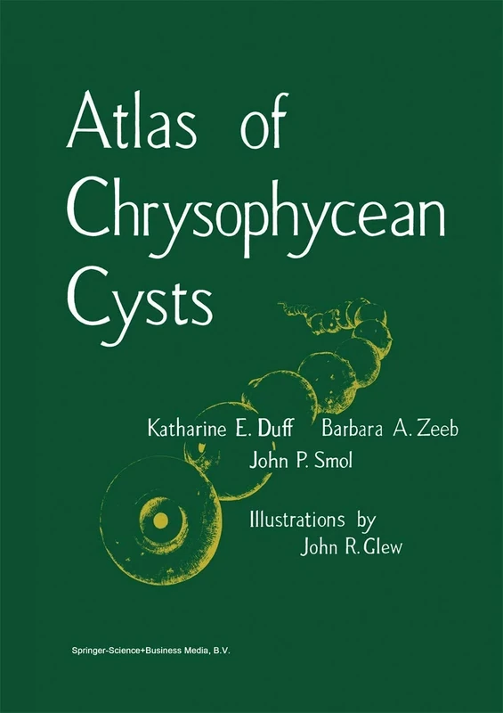 Atlas of Chrysophycean Cysts: 99 (Developments in Hydrobiology, 99)