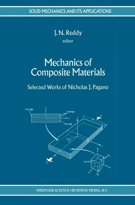 Mechanics of Composite Materials: Selected Works of Nicholas J. Pagano: 34 (Solid Mechanics and Its Applications, 34)