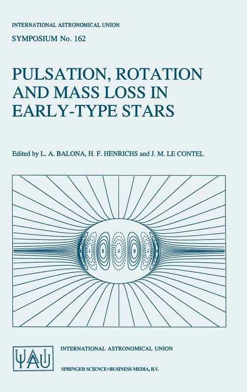 Pulsation, Rotation and Mass Loss in Early-Type Stars: Proceedings of the 162nd Symposium of the International Astronomical Union, Held in ... Astronomical Union Symposia (Closed))