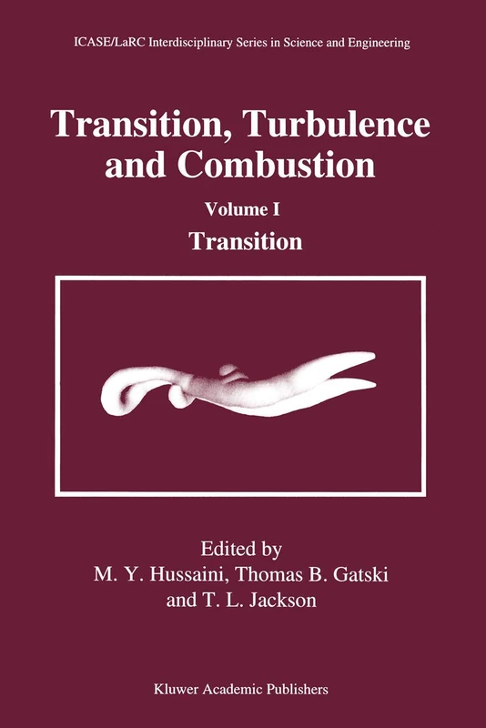 Transition, Turbulence and Combustion: Volume I: Transition: 2&3 (ICASE LaRC Interdisciplinary Series in Science and Engineering, 2&3)