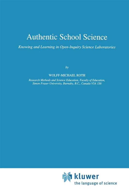 Authentic School Science: Knowing and Learning in Open-Inquiry Science Laboratories: 1 (Contemporary Trends and Issues in Science Education, 1) - Image 1