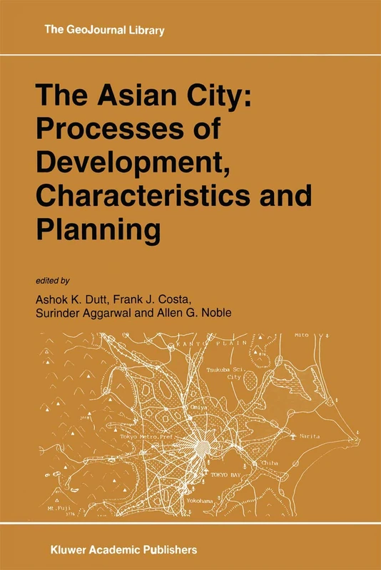 The Asian City: Processes of Development, Characteristics and Planning: 30 (GeoJournal Library, 30)