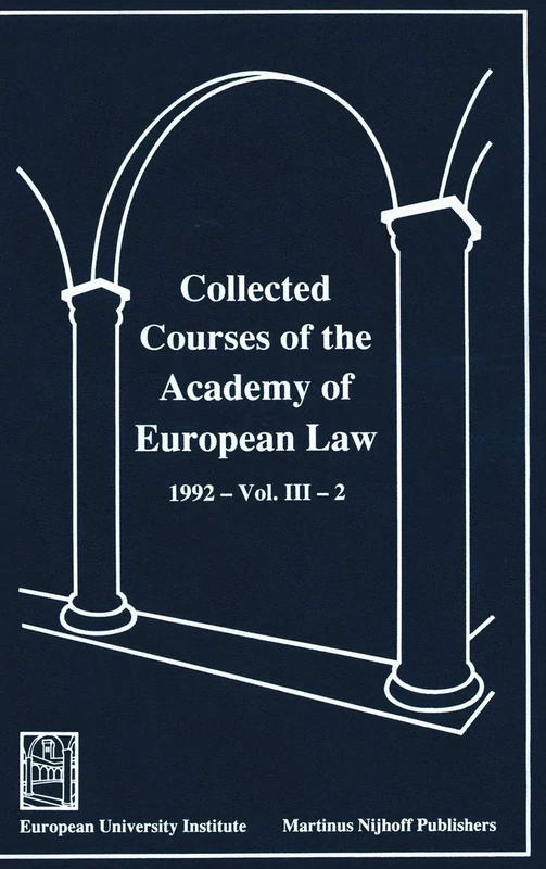 Collected Courses of the Academy of European Law/ Recueil des cours de l'Académie de droit européen (Volume III, Book 2): The Protection of Human ... 1992: 3 (Collected Courses of European Law)