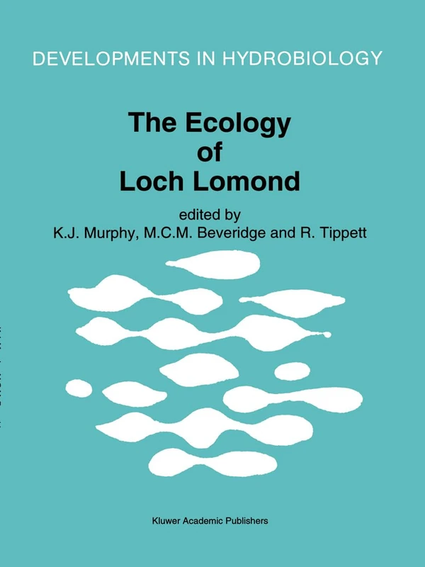 The Ecology of Loch Lomond: v. 101 (Developments in Hydrobiology)